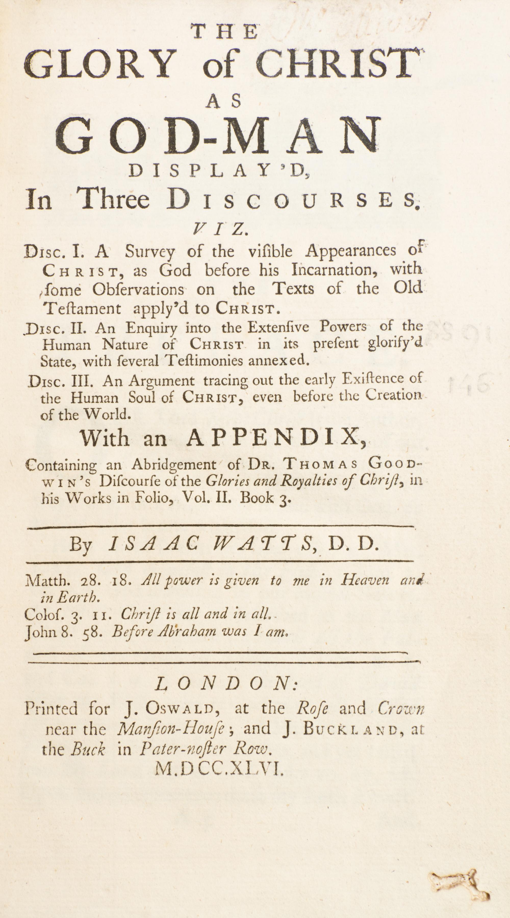WATTS, ISAAC. The Glory of Christ as God-Man Display'd, In Three Discourses. London, 1746. First edition, reissue.