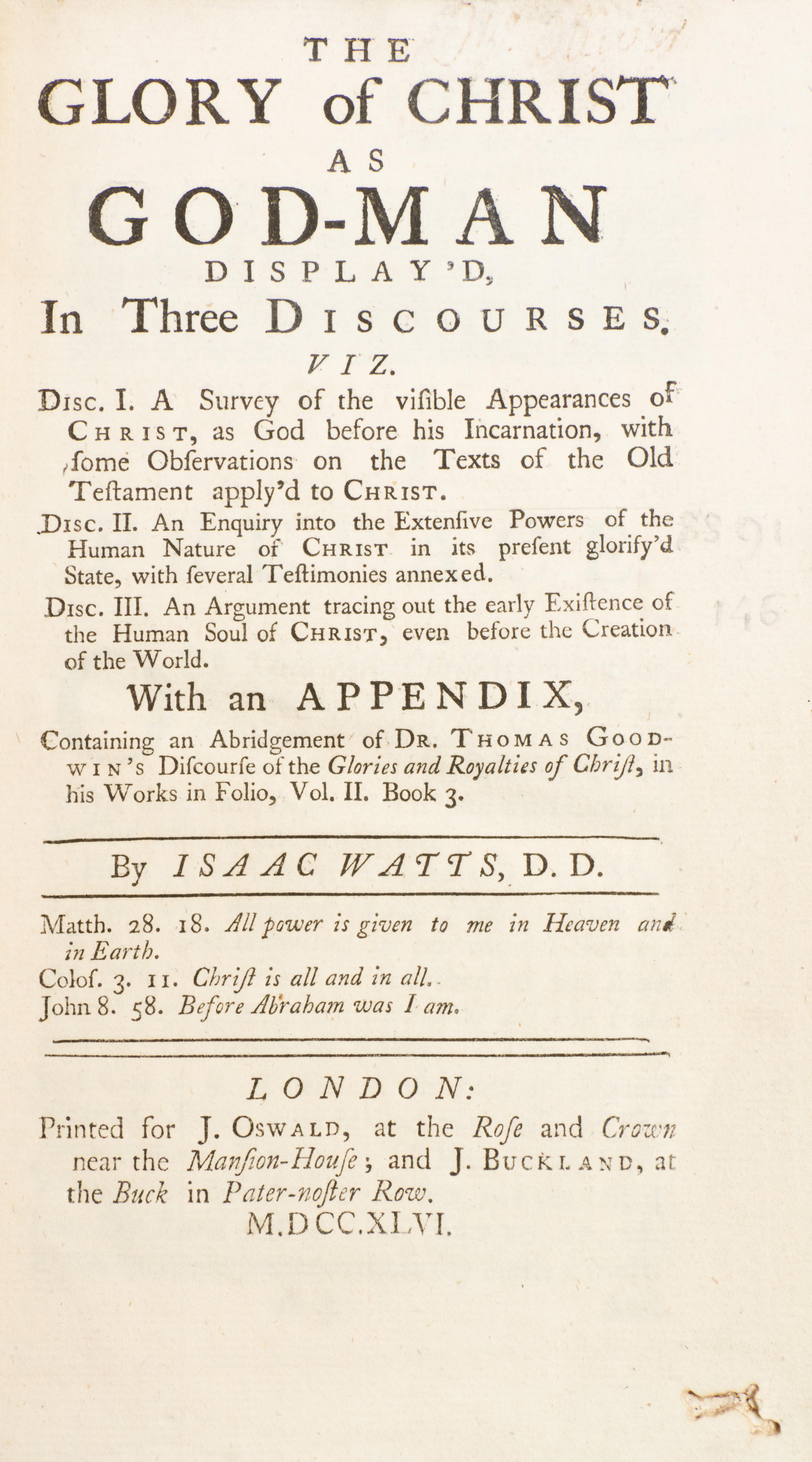 WATTS, ISAAC. The Glory of Christ as God-Man Display'd, In Three Discourses. London, 1746. First edition, reissue.
