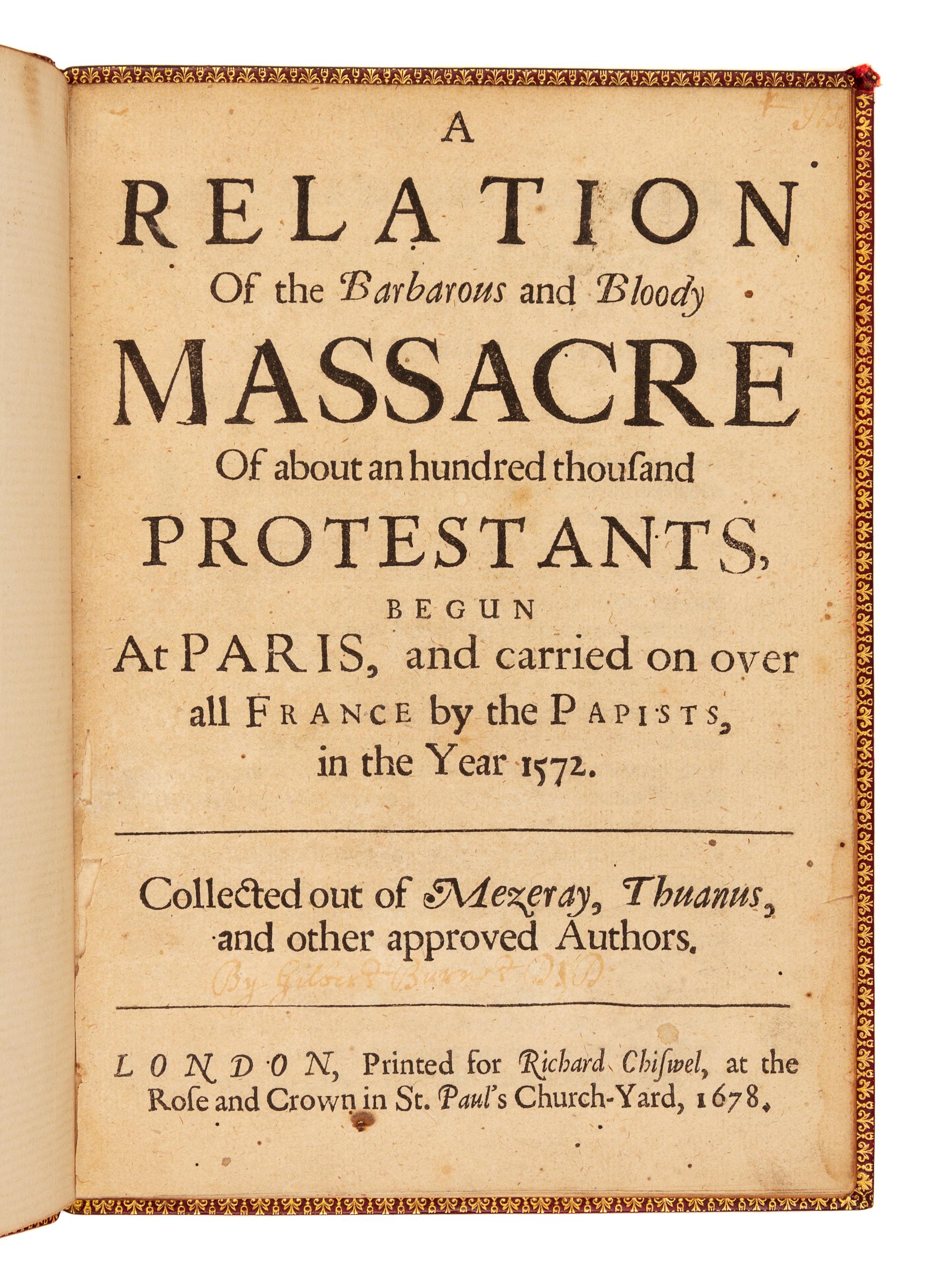 [BURNET, Gilbert (1643-1715)]. A Relation Of the Barbarous adn Bloody Massacre Of about an hundred thousand Protestants. London, 1678.