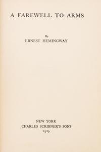 HEMINGWAY, ERNEST. A Farewell to Arms. New York, 1929. First edition, first issue in first state jacket.