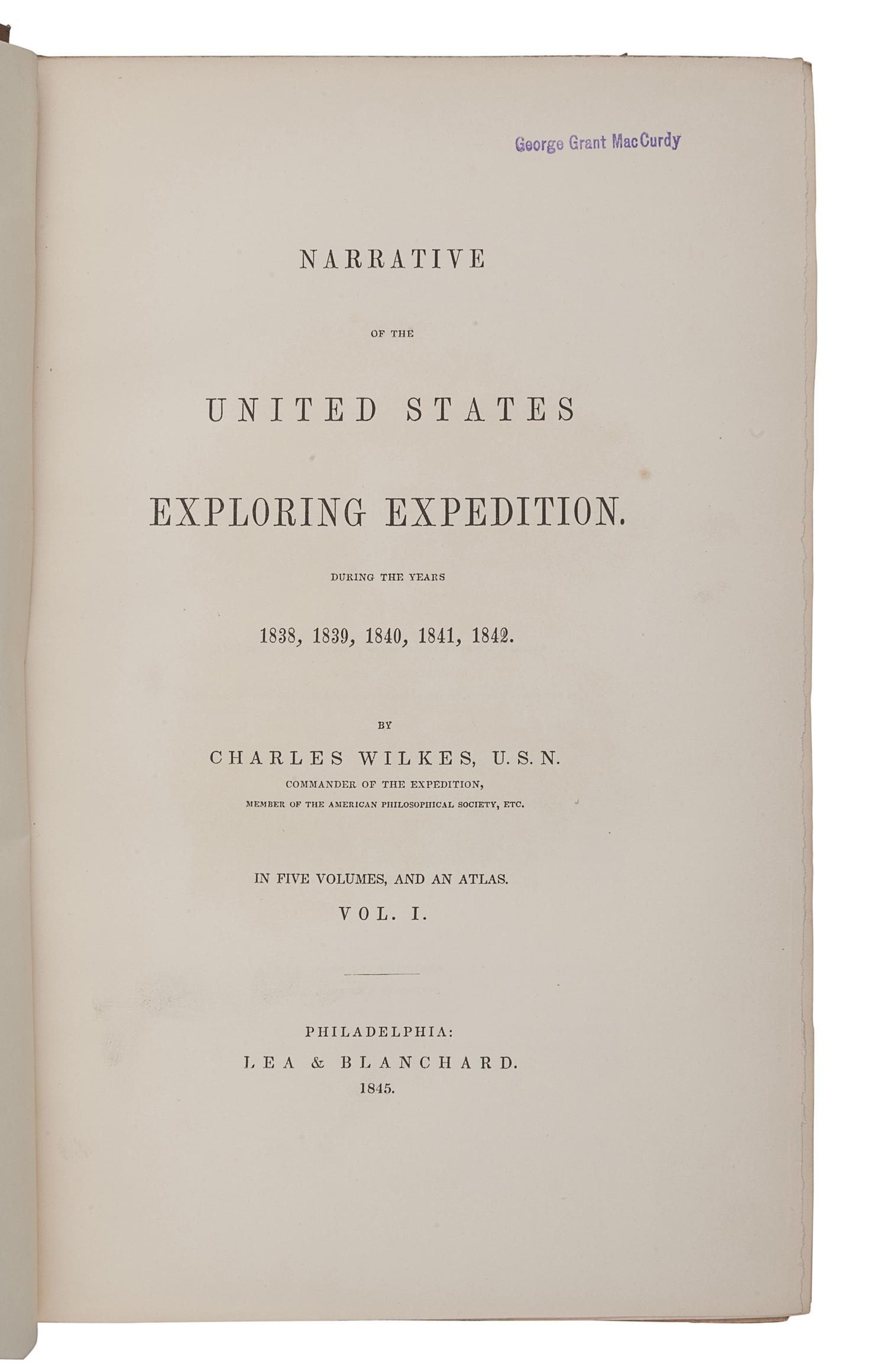 WILKES, Charles (1798-1877). Narrative of the United States Exploring Expedition, during the Years 1838-42 . Philadelphia: Lea & Blanchard, 1845.