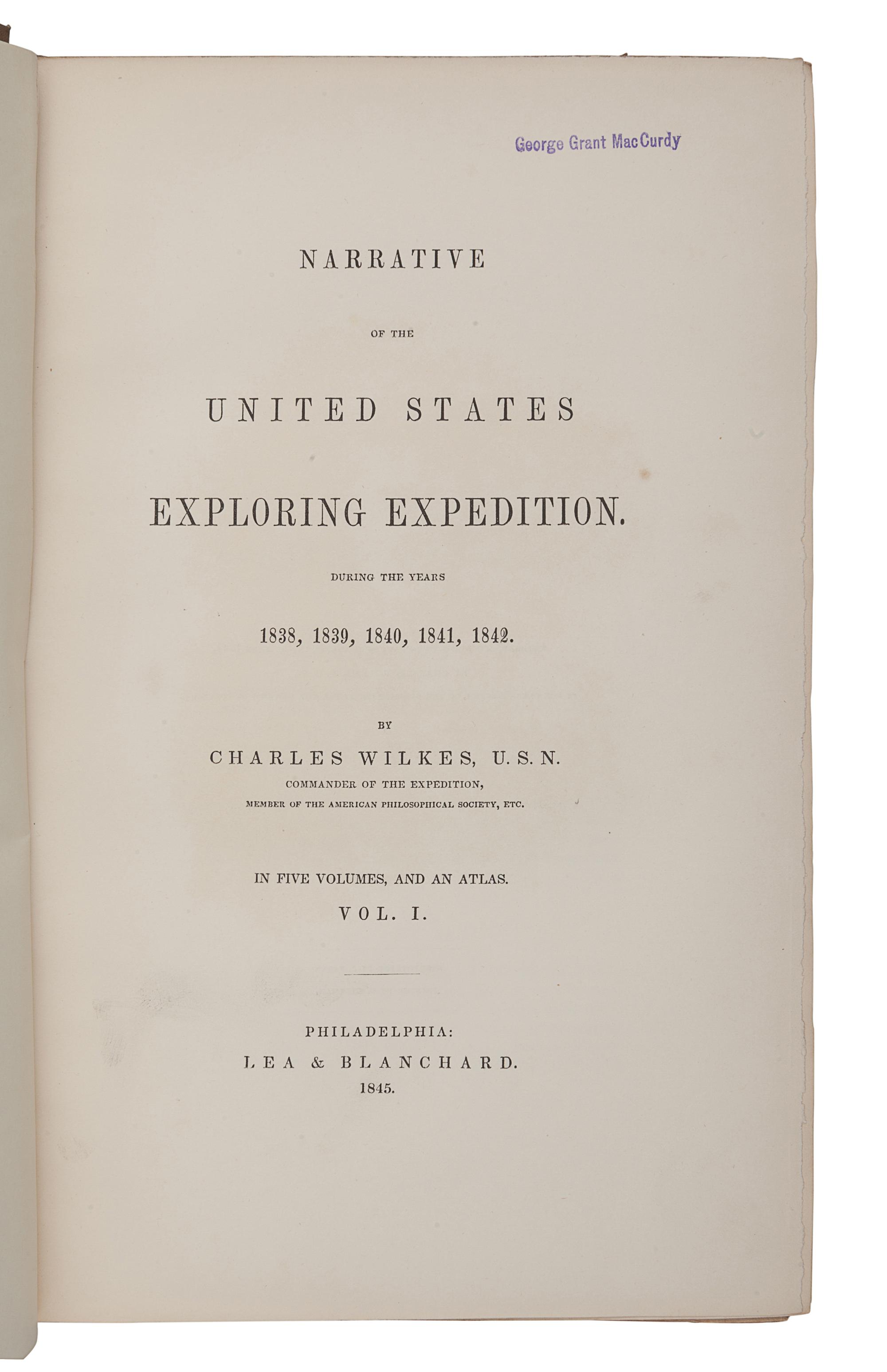 WILKES, Charles (1798-1877). Narrative of the United States Exploring Expedition, during the Years 1838-42 . Philadelphia: Lea & Blanchard, 1845.