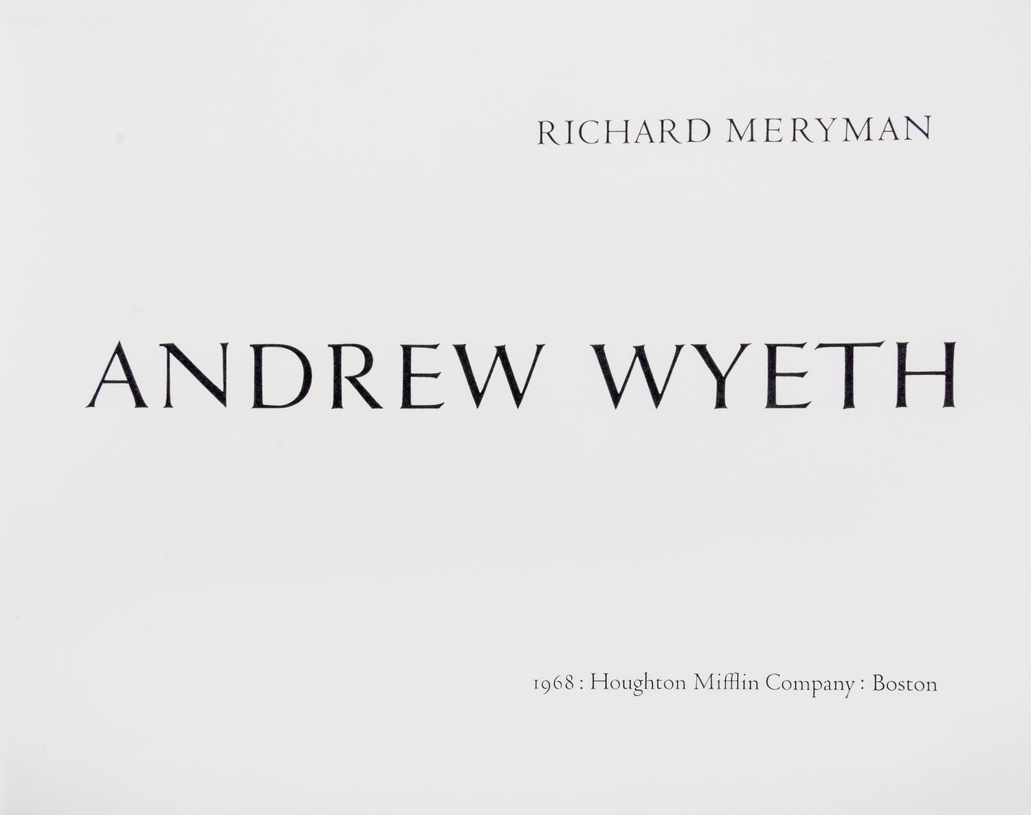 (WYETH, ANDREW) MERYMAN, RICHARD. Andrew Wyeth. Boston, 1968. First edition, first printing.