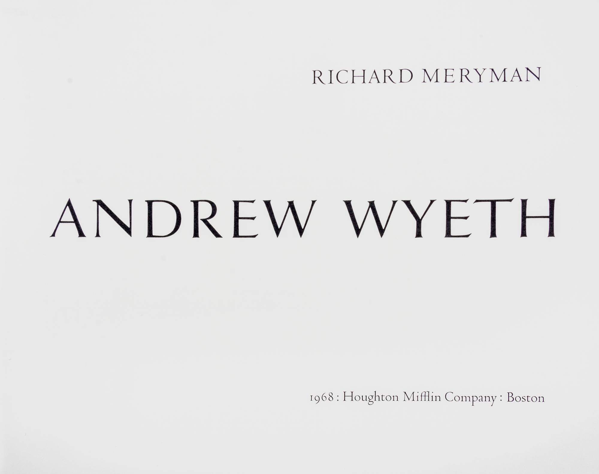 (WYETH, ANDREW) MERYMAN, RICHARD. Andrew Wyeth. Boston, 1968. First edition, first printing.