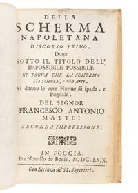MATTEI, Francesco Antonio. Della scherma Napoletana . Foggia: Novello de Bonis, 1669.