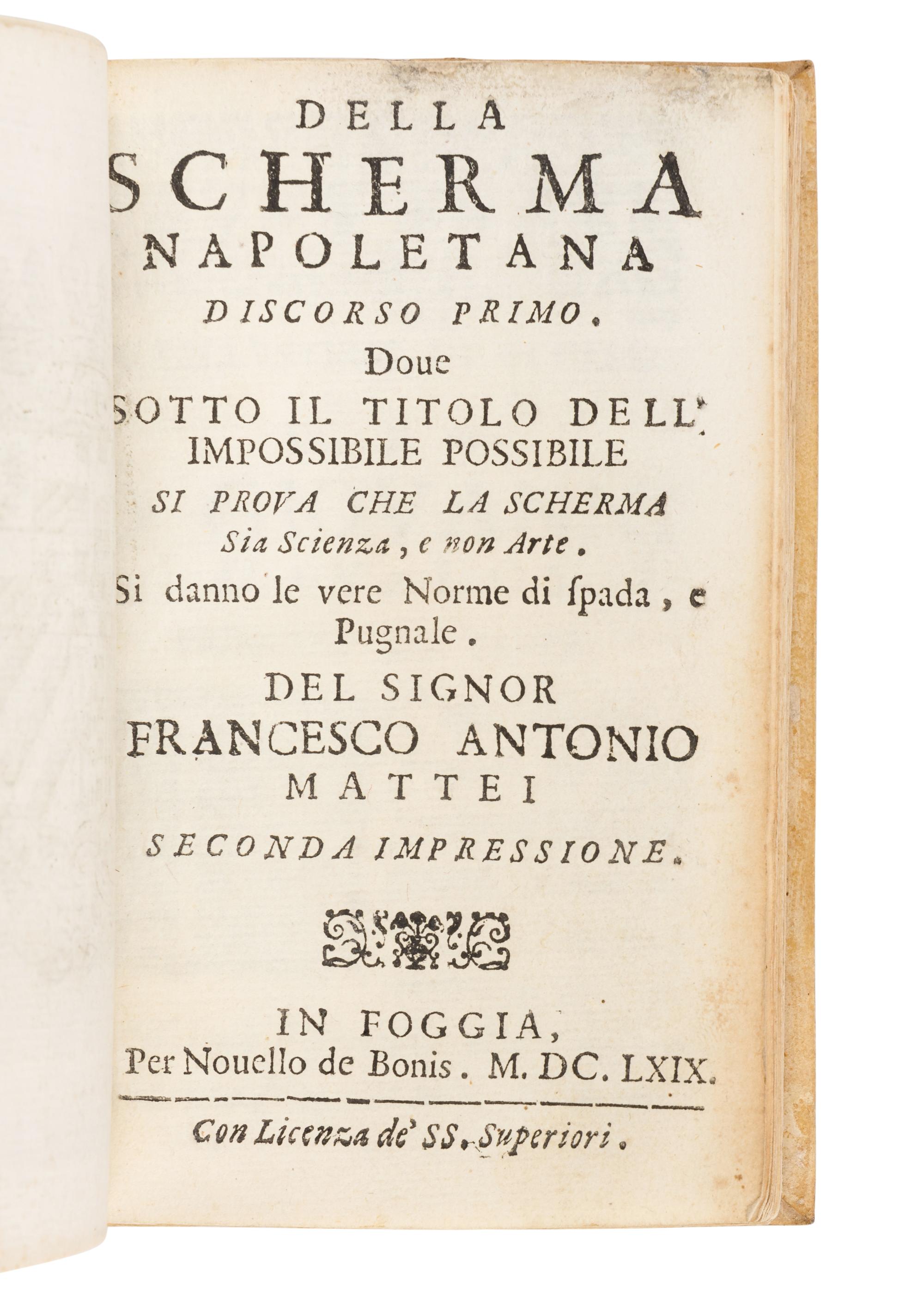 MATTEI, Francesco Antonio. Della scherma Napoletana . Foggia: Novello de Bonis, 1669.