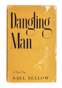 BELLOW, Saul (1915-2005). Dangling Man . New York: Vanguard, 1944.