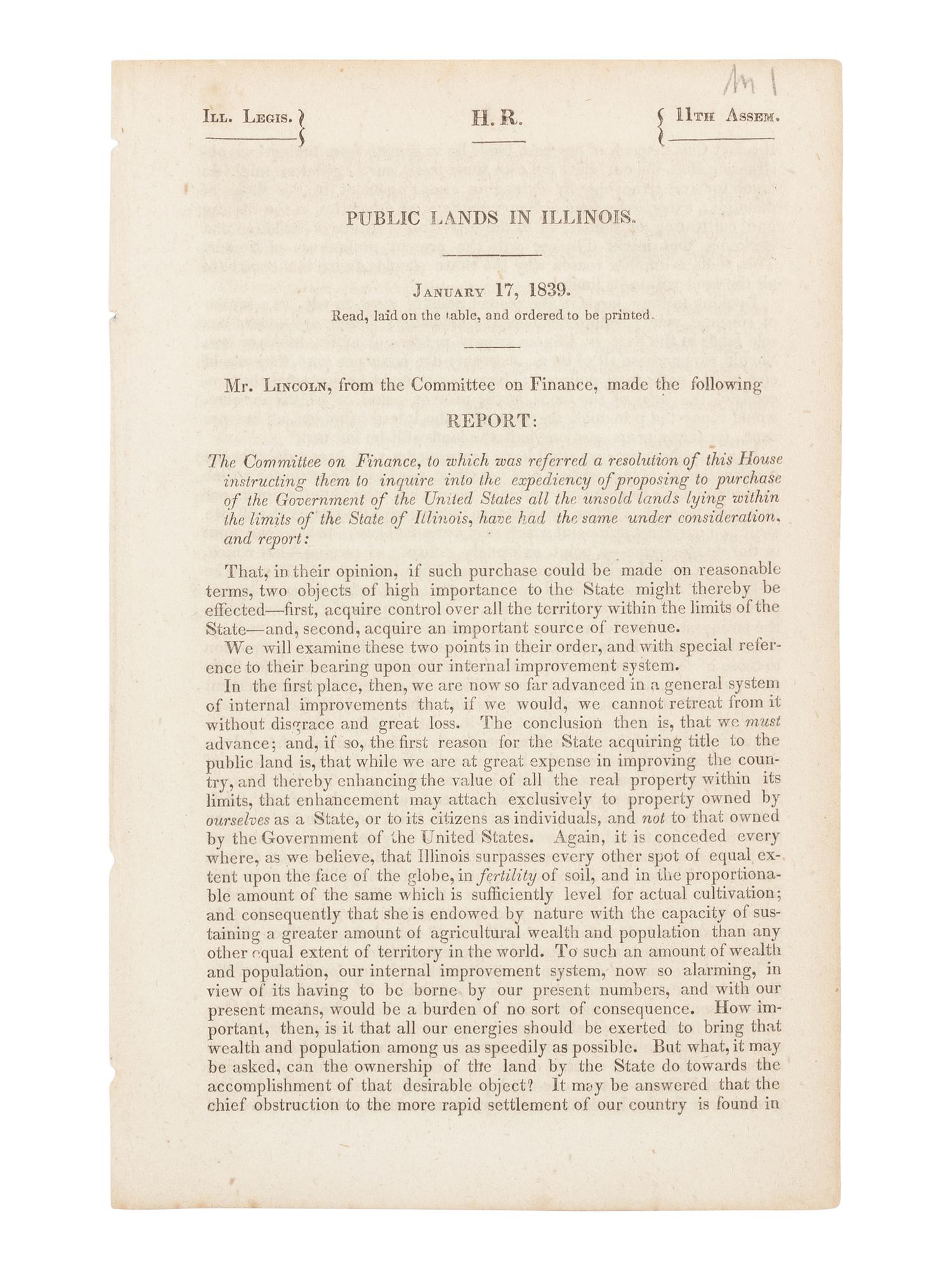 LINCOLN, Abraham (1809-1865). Public Lands in Illinois. January 17, 1839. Read, laid on the table, and ordered to be printed. Mr. Lincoln, from the Committee on Finance, made the following Report.. . [Vandalia, Illinois], 1839.