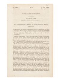 LINCOLN, Abraham (1809-1865). Public Lands in Illinois. January 17, 1839. Read, laid on the table, and ordered to be printed. Mr. Lincoln, from the Committee on Finance, made the following Report.. . [Vandalia, Illinois], 1839.