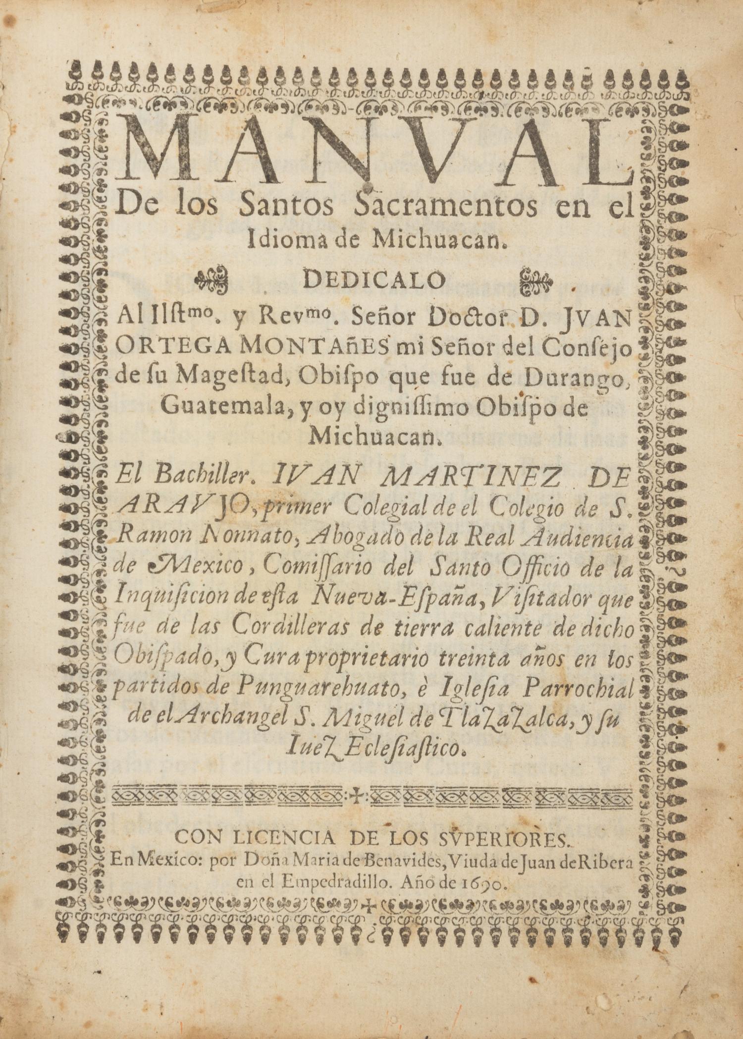 MARTINEZ DE ARAUJO, Juan. Manual de los Santos Sacramentos en el idioma de Michuacan. Mexico, 1690.