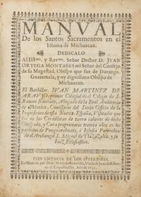 MARTINEZ DE ARAUJO, Juan. Manual de los Santos Sacramentos en el idioma de Michuacan. Mexico, 1690.
