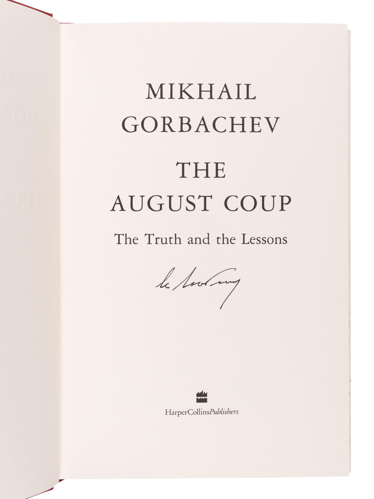 GORBACHEV, Mikhail (1931-2022). The August Coup: The Truth and the Lessons. London: Harper Collins Publishers, 1991.