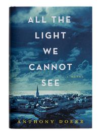 DOERR, Anthony (b. 1973). All the Light We Cannot See . New York et al: Scribner, 2014.