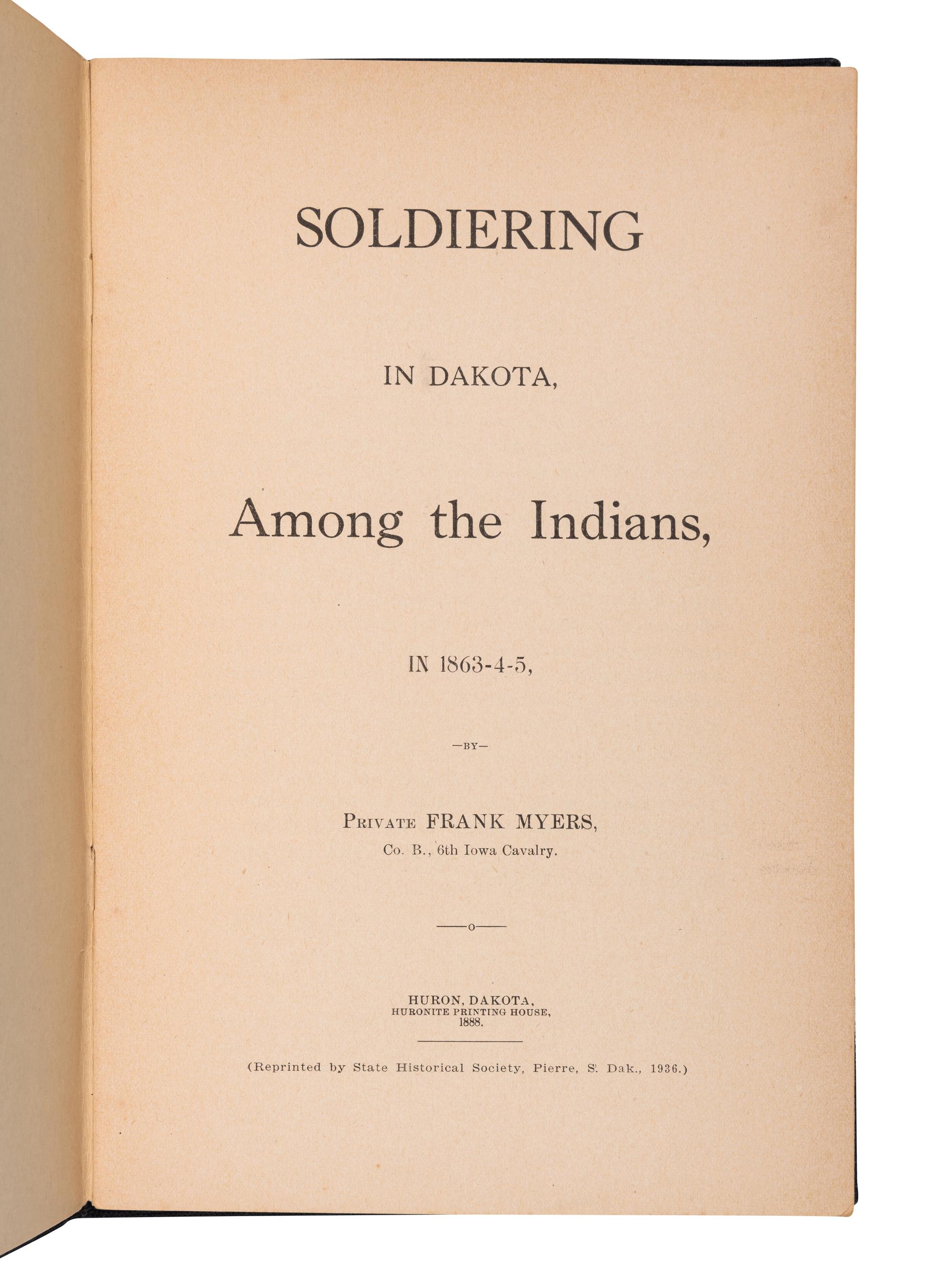 [DAKOTAS]. MYERS, Frank (1833-1922). Soldiering in Dakota, Among the Indians in 1863-4-5. Pierre, SD: State Historical Society, 1938.