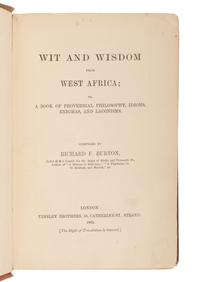 BURTON, Richard Francis, Sir (1821-1890). Wit and Wisdom from West Africa; or, A Book of Proverbial Philosophy, Idioms, Enigmas, and Laconisms . London: Tinsley Brothers, 1865.
