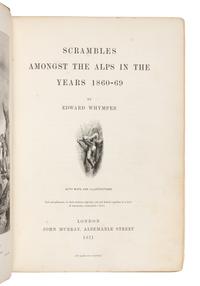 WHYMPER, Edward (1840-1911). Scrambles Amongst the Alps in the years 1860-69. London: John Murray, 1871.