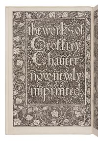 [FINE PRESS & LIVRE D'ARTISTE]. -- [KELMSCOTT PRESS]. CHAUCER, Geoffrey. The Works ... now newly imprinted . Edited by F.S. Ellis. Hammersmith: Kelmscott Press, 1896.
