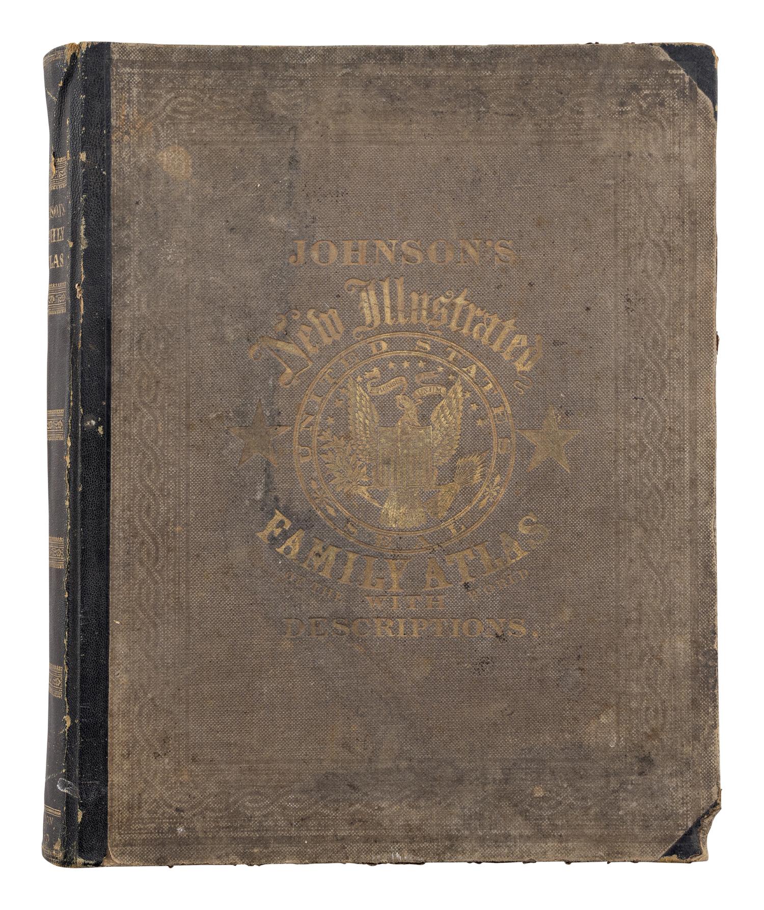 [ATLASES]. JOHNSON, A.J. and J.H. COLTON. Johnson's New Illustrated (Steel Plate) Family Atlas, with Descriptions, Geographical, Statistical, and Historical . New York: Johnson and Ward, 1862.