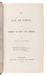 Bulfinch, Thomas (1796-1867). The Age of Fable; or, Stories of Gods and Heroes . Boston: Sanbord, Carter, and Bazin, 1855.