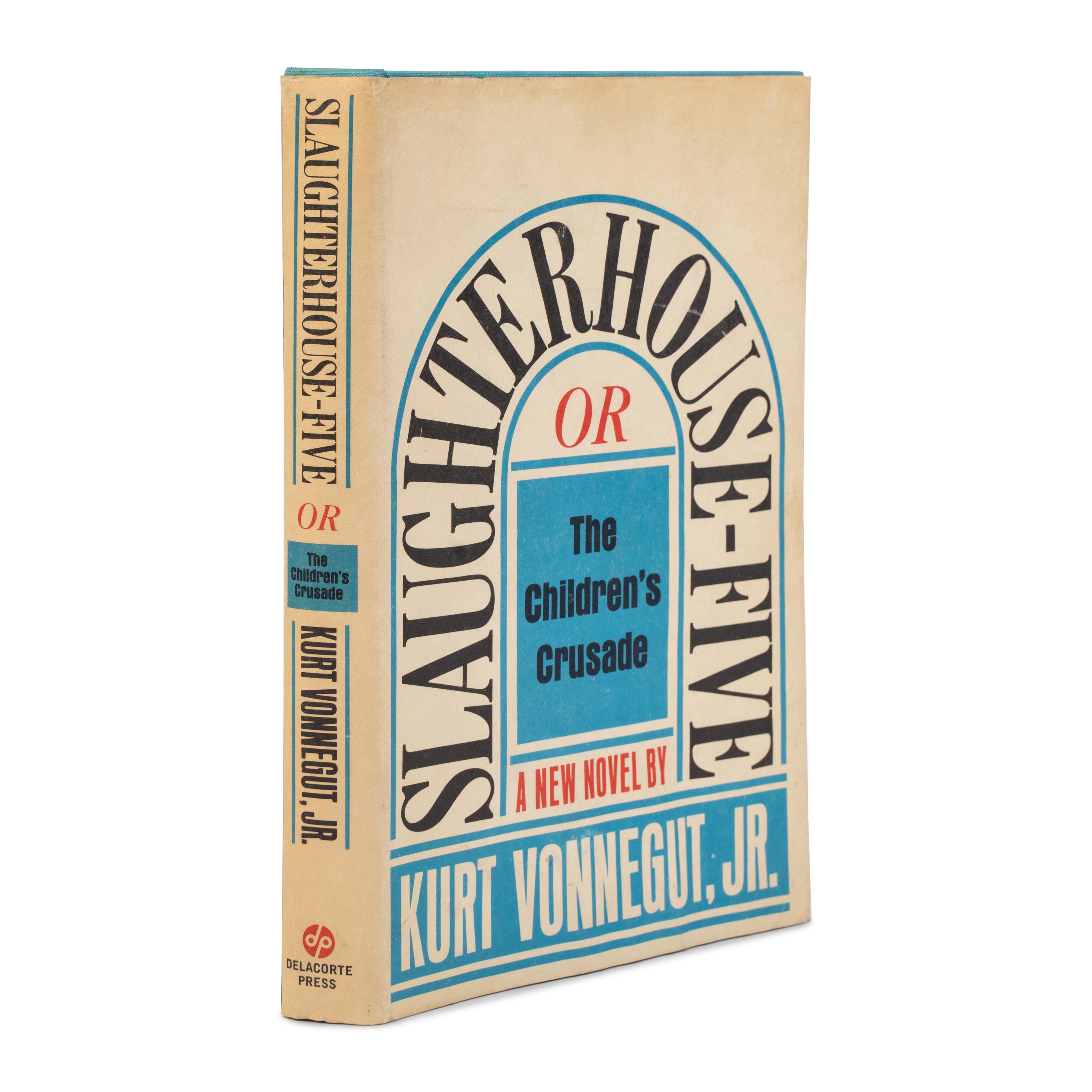 Vonnegut, Kurt, Jr. (1922-2007). Slaughterhouse-Five or The Children's Crusade . New York: A Seymour Lawrence Book / Delacorte Press, 1969.