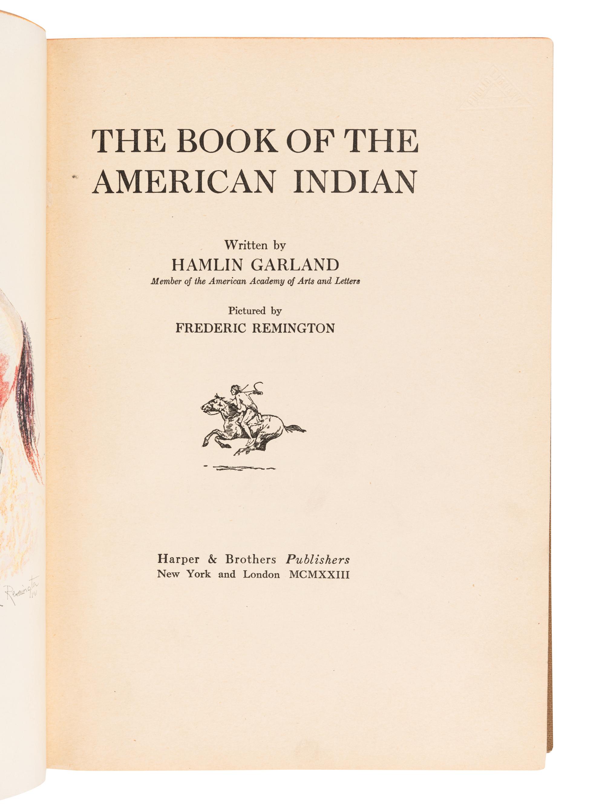REMINGTON, Frederic (1861-1909), illustrator. -- GARLAND, Hamlin (1860-1940). The Book of the American Indian. New York and London: Harper & Brothers, 1923.