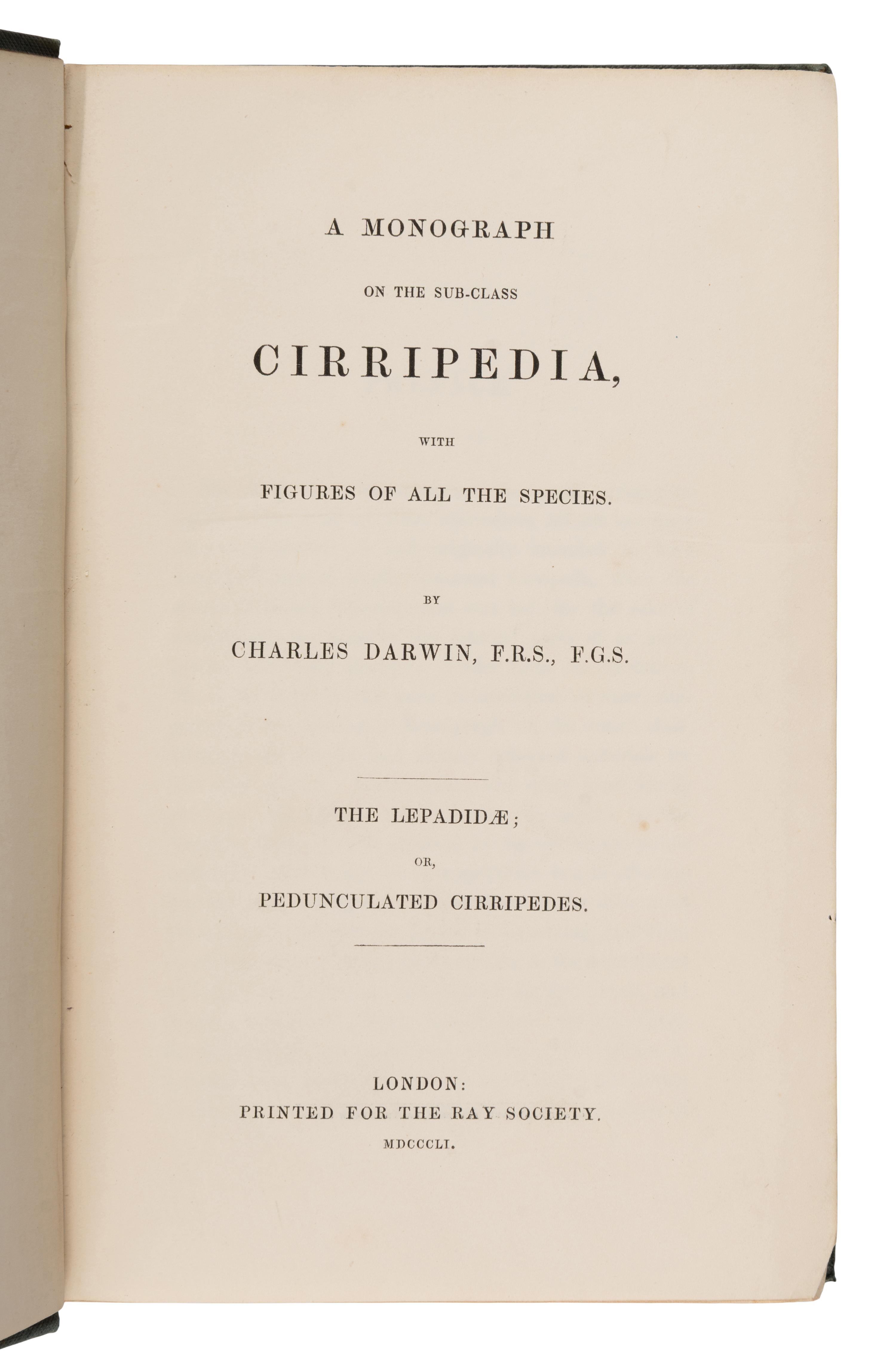 Darwin, Charles (1809-1882). A Monograph on the Sub-Class Cirripedia, with figures of all the species . [Vol. I:] The Lepadidae or Pedunculated Cirripedes . [Vol. II:] The Balanidae (or Sessile Cirripedes); The Verrucidae, etc., etc., etc . London: Ray Society, 1851-1854.