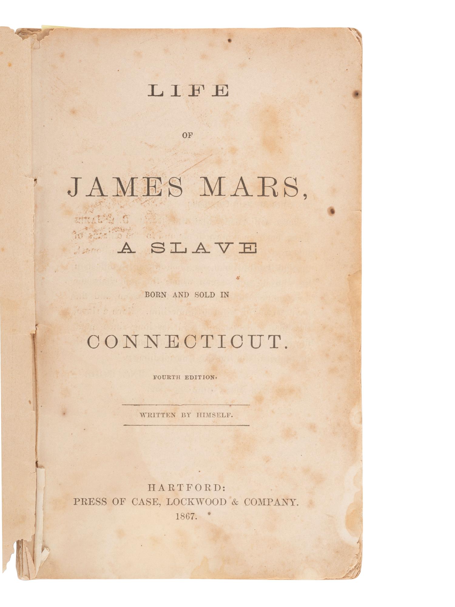 [ENSLAVEMENT] 2 titles incl. Life of James Mars, A Slave Born and Sold in Connecticut , 1867.