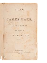 [ENSLAVEMENT] 2 titles incl. Life of James Mars, A Slave Born and Sold in Connecticut , 1867.