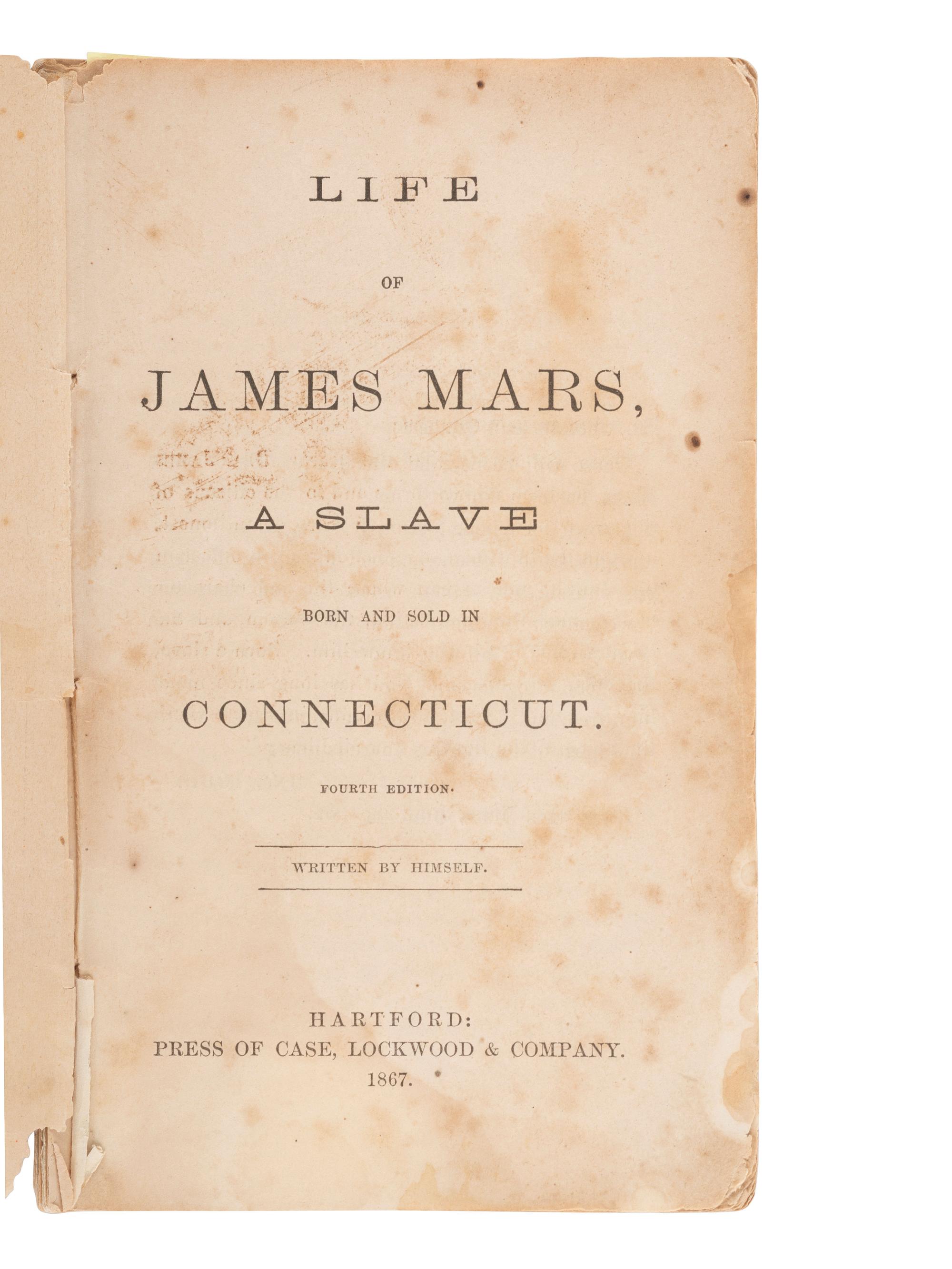 [ENSLAVEMENT] 2 titles incl. Life of James Mars, A Slave Born and Sold in Connecticut , 1867.