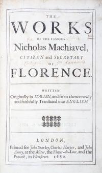 MACHIAVELLI, NICCOLO. The Works. London, 1680. Second collected edition in English.