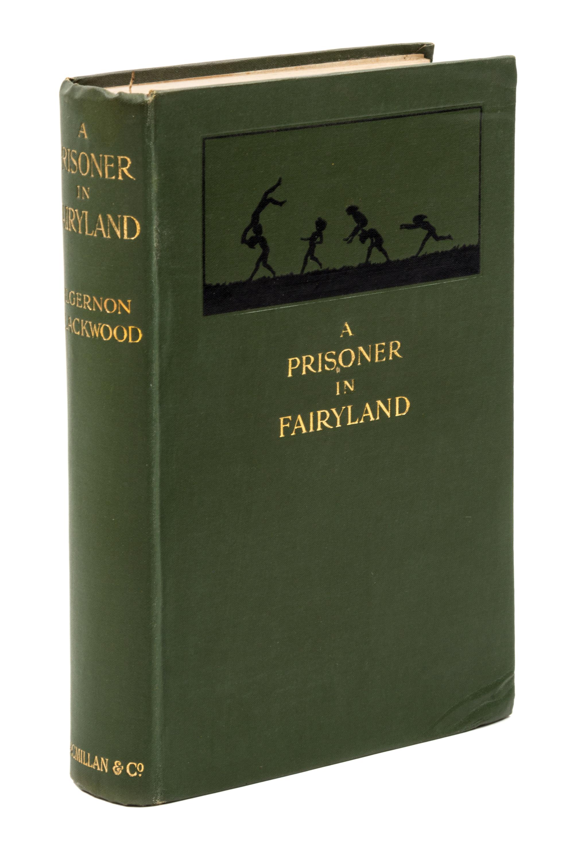 BLACKWOOD, ALGERNON. A Prisoner in Fairyland. London, 1913. First edition.