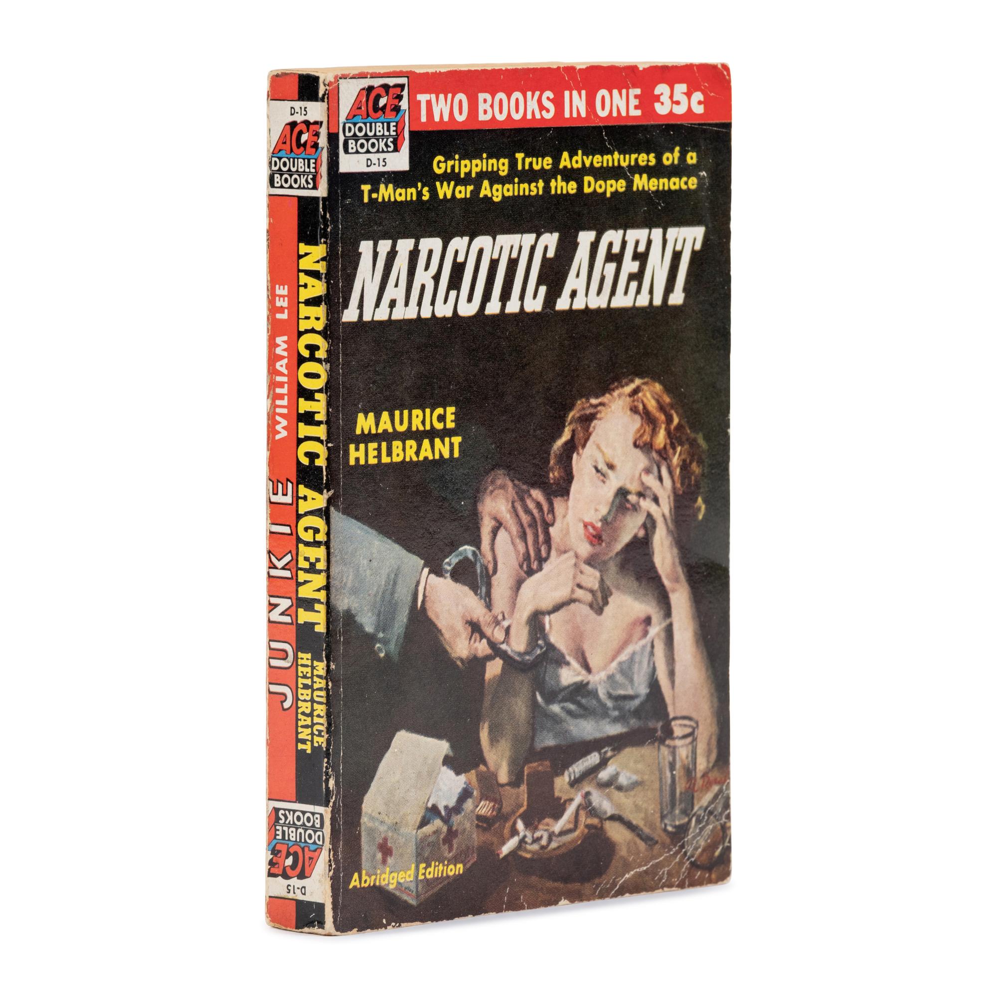 Burroughs, William S. (“William Lee”) (1914-1997). Junkie: Confessions of an Unredeemed Drug Addict . New York: Ace Double Books, 1953.