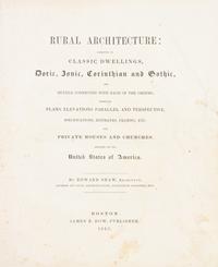 SHAW, EDWARD. Rural Architecture... Boston, 1843. First edition, with 52 plates.