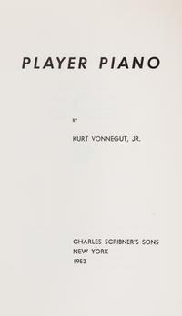VONNEGUT, KURT JR. Player Piano. New York, 1952. First edition.