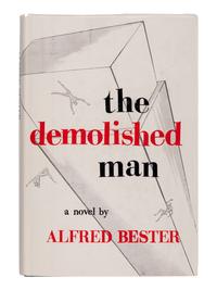 BESTER, Alfred (1913-1987). The Demolished Man. Chicago: Shasta Publishers, 1953.