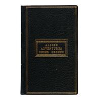 Dodgson, Charles Lutwidge (“Lewis Carroll”) (1832-1898). Alice’s Adventures Under Ground . [Camden, New Jersey: privately printed for Eldridge R. Johnson by Max Jaffe of Vienna, 1936].