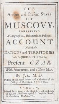 CRULL, JODOCUS. The Ancient and Present State of Muscovy. London, 1698. 2 vols.