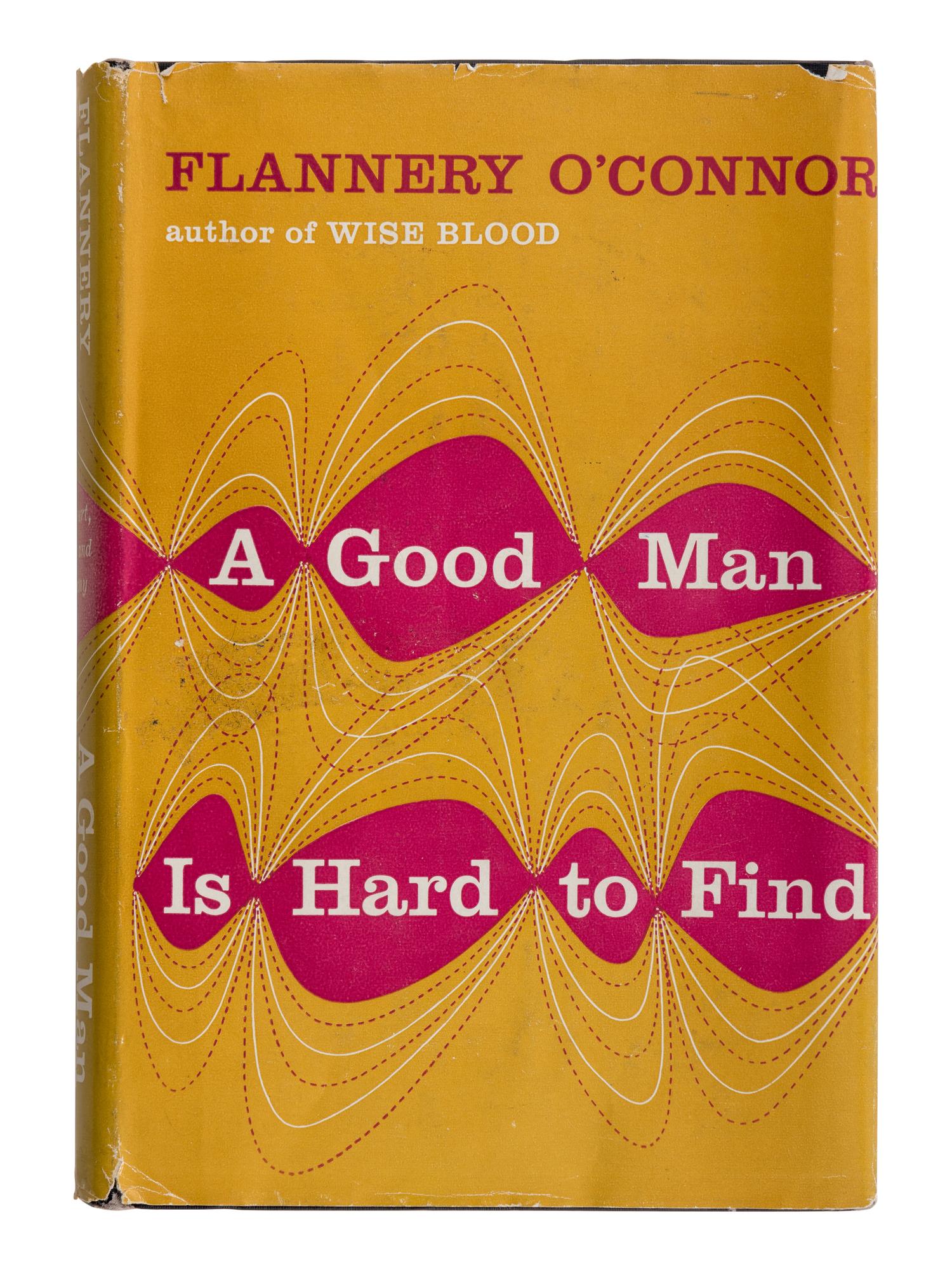 O’CONNOR, Flannery (1925-1964). A Good Man is Hard to Find and Other Stories . New York: Harcourt, Brace and Company, [1955].