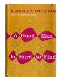 O’CONNOR, Flannery (1925-1964). A Good Man is Hard to Find and Other Stories . New York: Harcourt, Brace and Company, [1955].