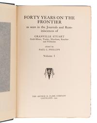 [ARTHUR H. CLARK COMPANY] -- [MONTANA]. STUART, Granville (1834-1918). Forty Years on the Frontier . Paul C. PHILLIPS, editor. Cleveland: The Arthur H. Clark Company, 1925.