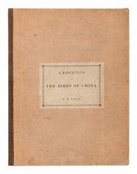 GRAY, George Robert (1808-1872). A Fasciculus of the Birds of China . [London: privately printed, 1871.]