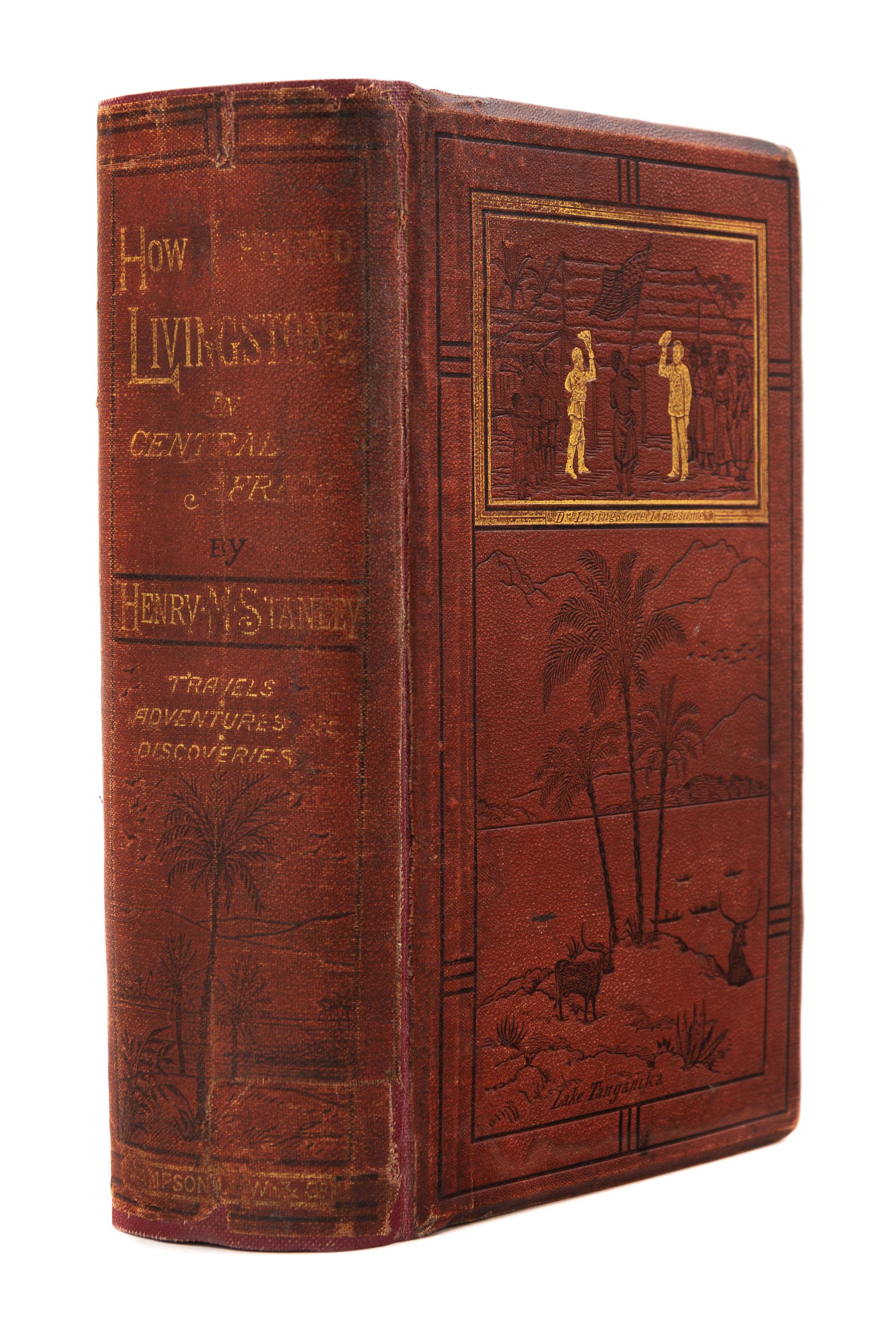 STANLEY, Henry Morton, Sir (1841-1904). How I Found Livingstone. London, 1872. FIRST EDITION.