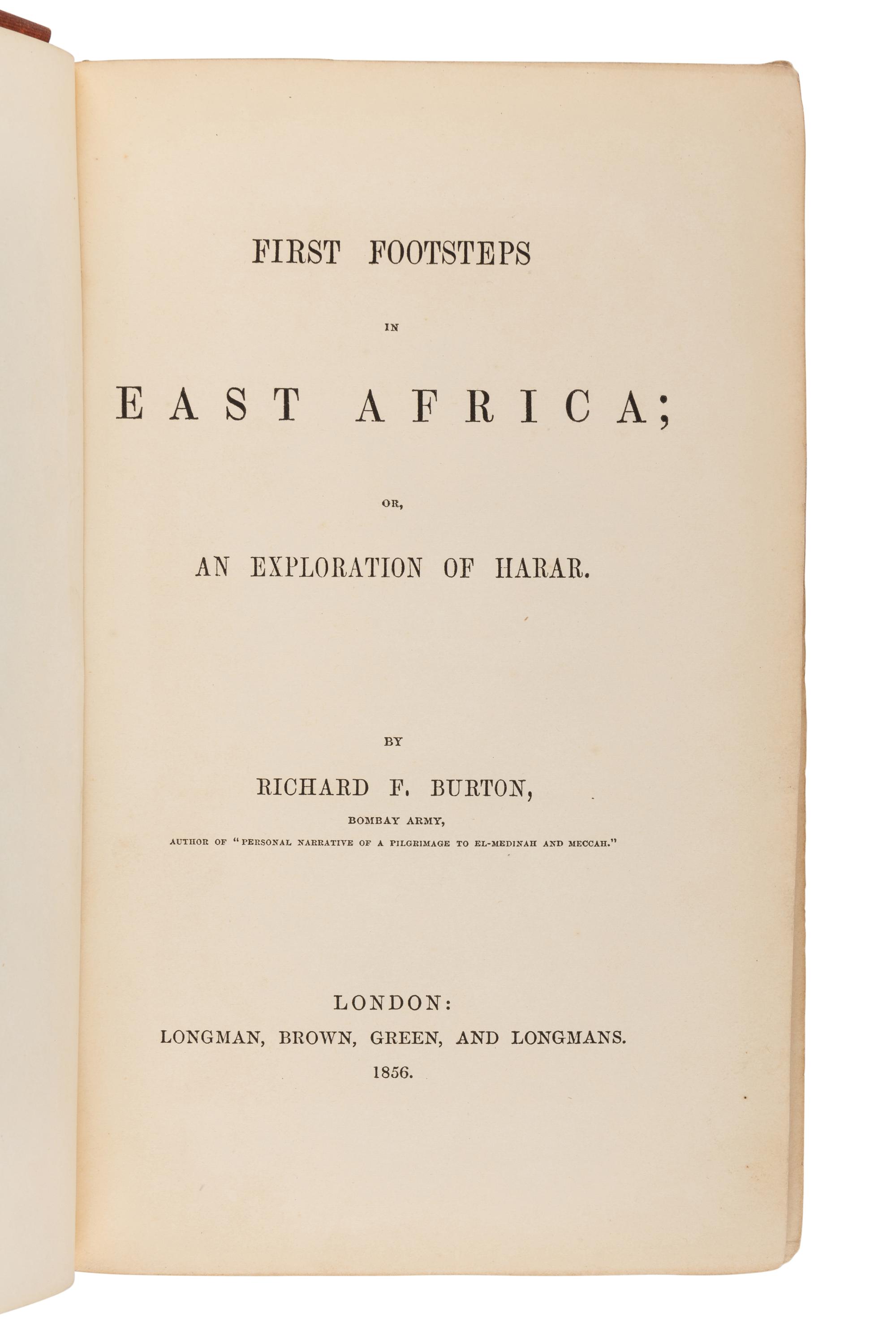 BURTON, Richard Francis, Sir (1821-1890). First Footsteps in East Africa; Or, An Exploration of Harar . London: Longman, Brown, Green, and Longmans, 1856.