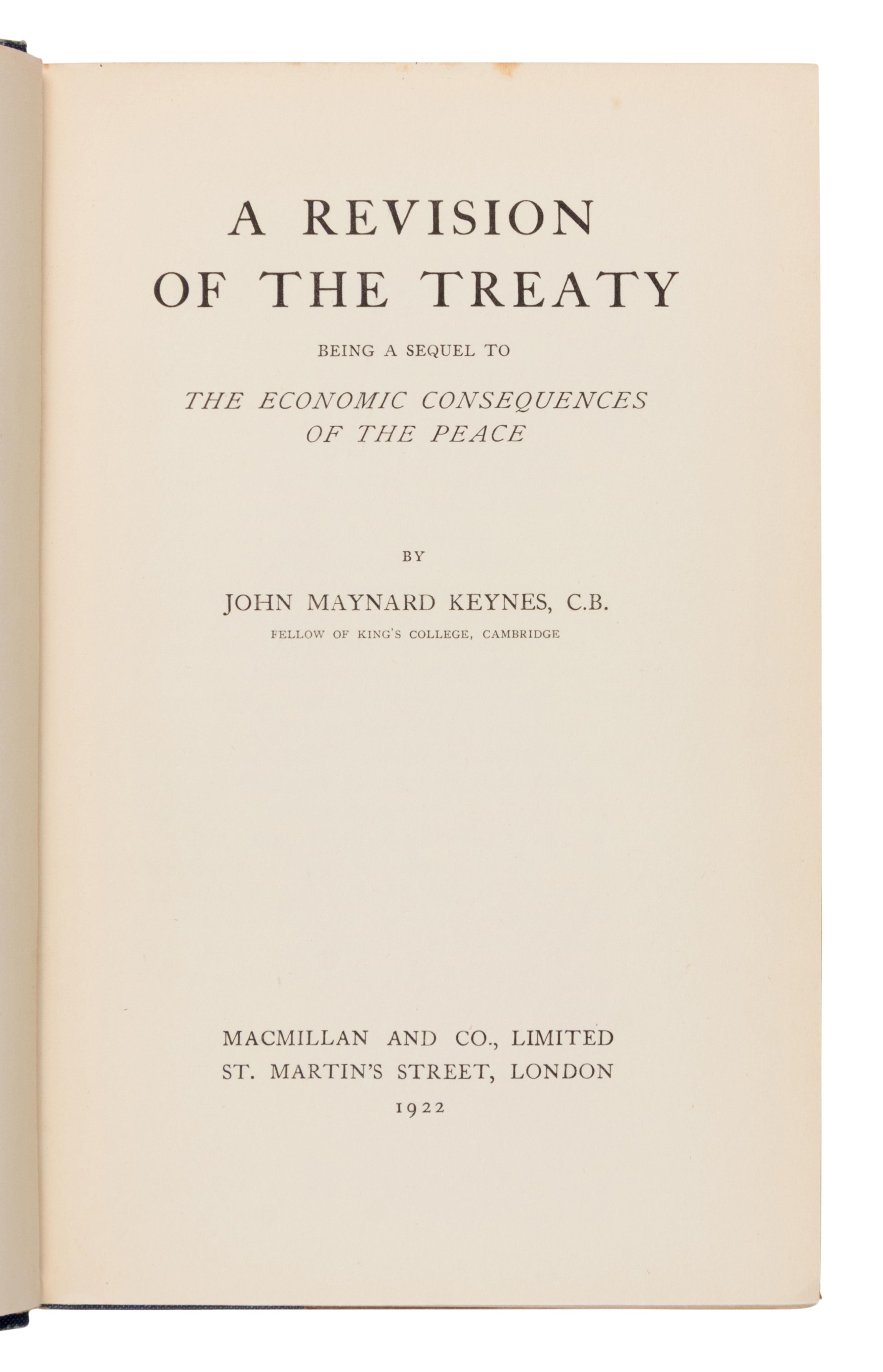 [Economics]. Keynes, John Maynard (1883-1946). A Revision of the Treaty. Being a Sequel to the Economic Consequences of the Peace . London: Macmillan and Co., 1922.