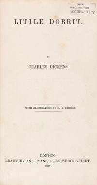 DICKENS, CHARLES. Two first eds. in book form. Little Dorrit. London, 1857. 2 vols. Bleak House. London, 1853.