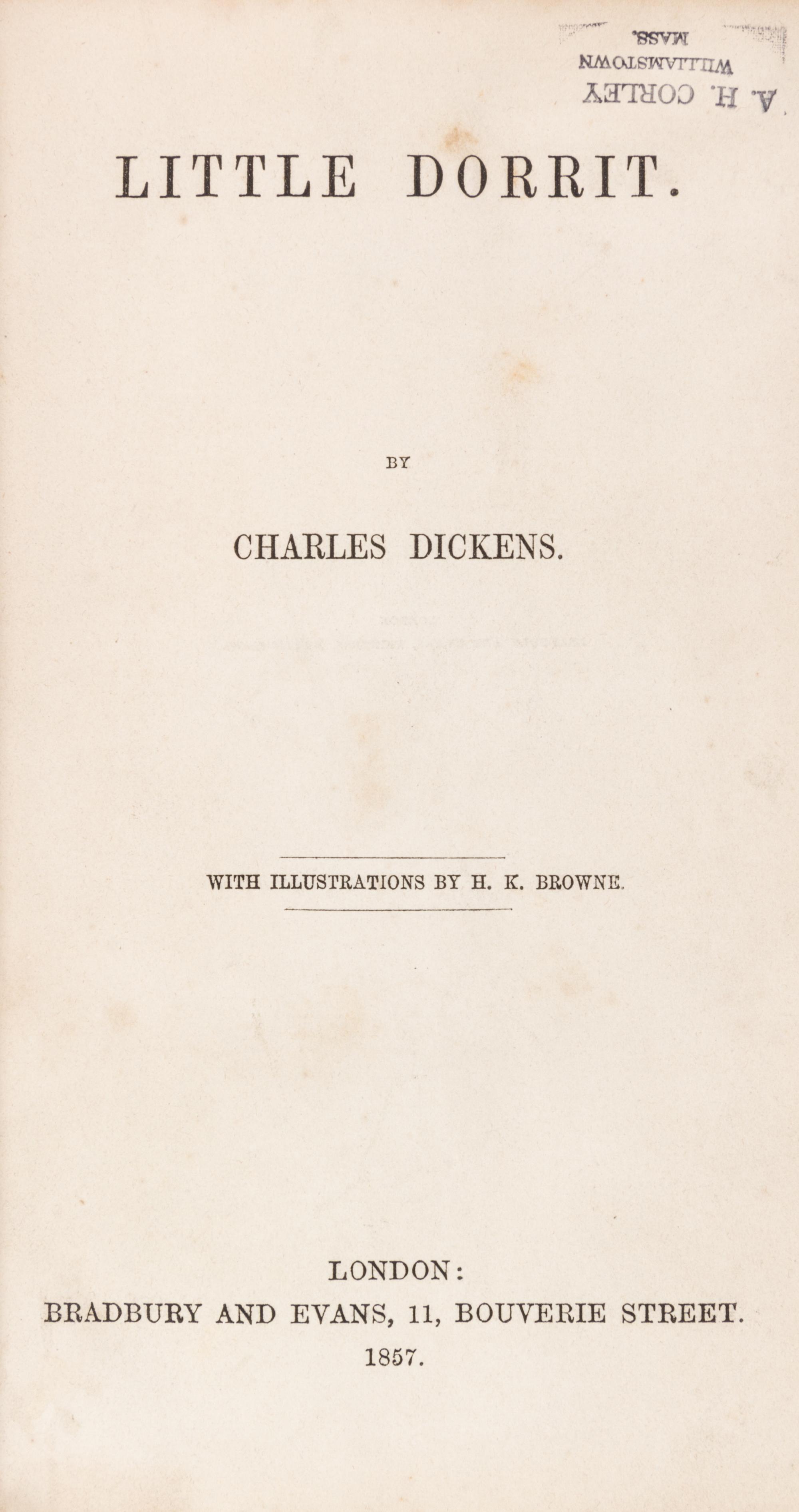 DICKENS, CHARLES. Two first eds. in book form. Little Dorrit. London, 1857. 2 vols. Bleak House. London, 1853.