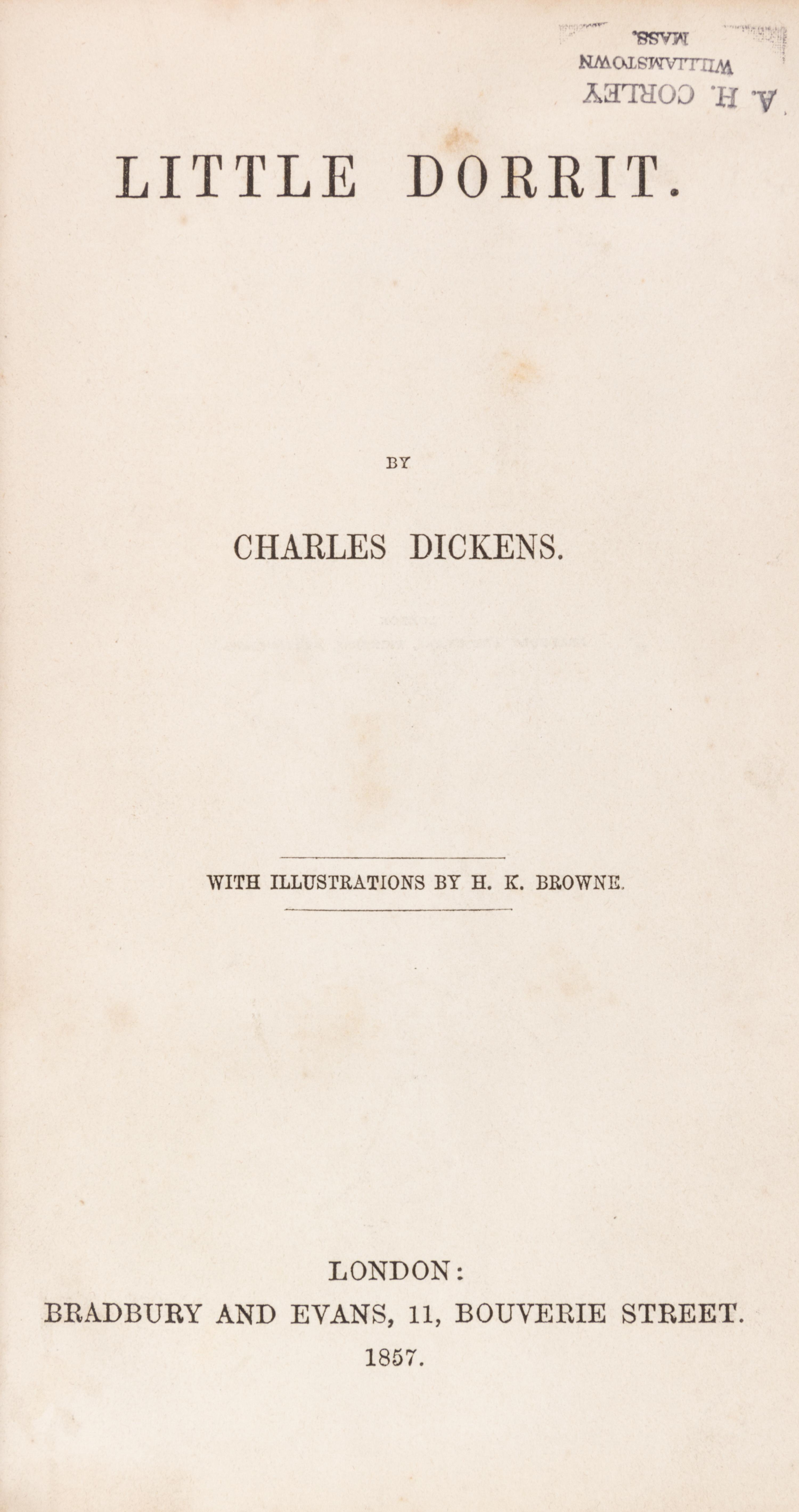 DICKENS, CHARLES. Two first eds. in book form. Little Dorrit. London, 1857. 2 vols. Bleak House. London, 1853.
