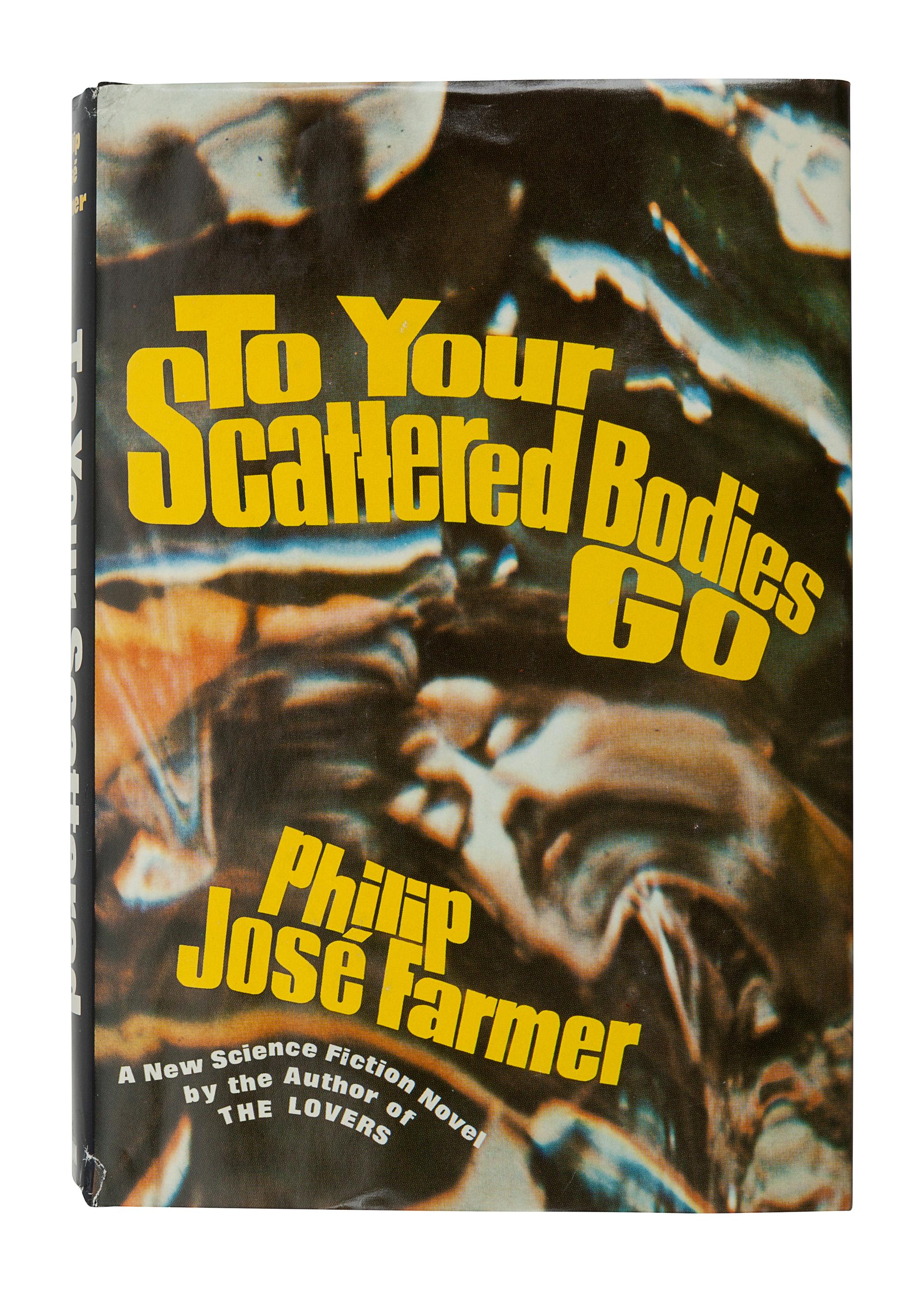 FARMER, Philip José (1918-2009). To Your Scattered Bodies Go . New York: G. P. Putnam’s Sons, 1971.