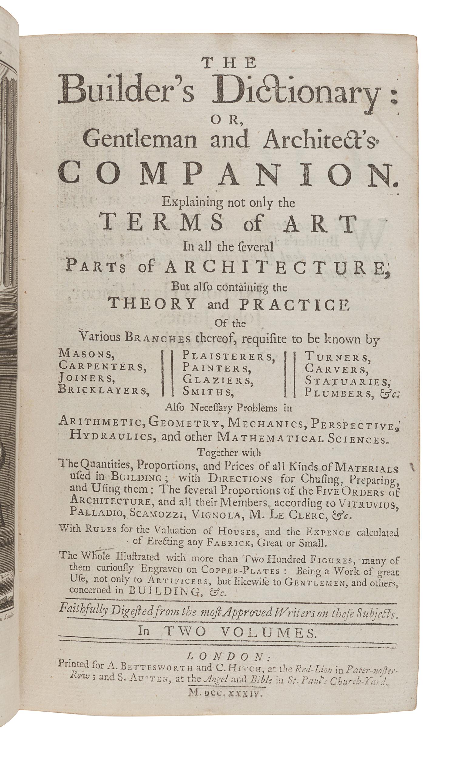 [ARCHITECTURE]. The Builder's Dictionary: or, Gentleman and Architect's Companion. London: A. Bettesworth, C. Hitch, and S. Austen, 1734.