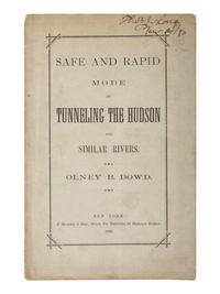 American Commerce & Industry DOWD, Olney B. Safe and Rapid Mode of Tunneling the Hudson and Similar Rivers . New York: J. Dickson & Bro., 1880.
